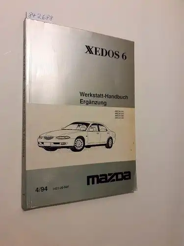 Mazda: Mazda XEDOS 6 Werkstatthandbuch. Ergänzung. JMZCA12A2 JMZCA12A5 JMZCA12B2 JMZCA12B5 4/94 1421-20-94F. 