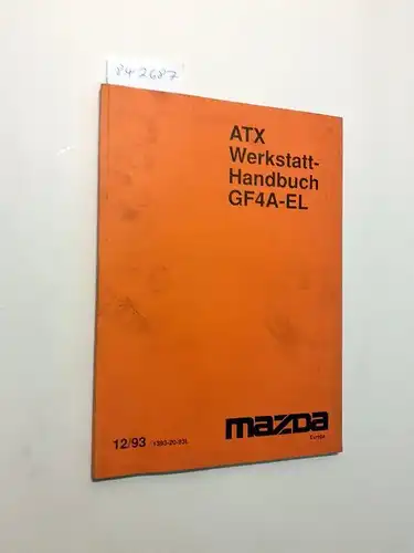 Mazda: ATX Werkstatthandbuch GF4A-EL 12/93 1393-20-93L. 