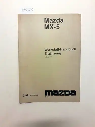 Mazda: Mazda MX-5. Werkstatthandbuch. Ergänzung. JMZ NB18P6 3/99 1656-20-99C. 