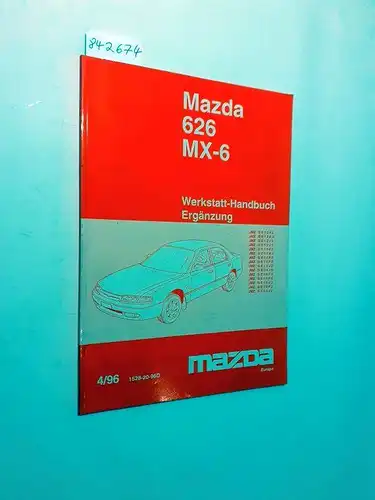 Mazda: Mazda 626 MX-6. Werkstatthandbuch. Ergänzung. 4/96 1528-20-96D. 