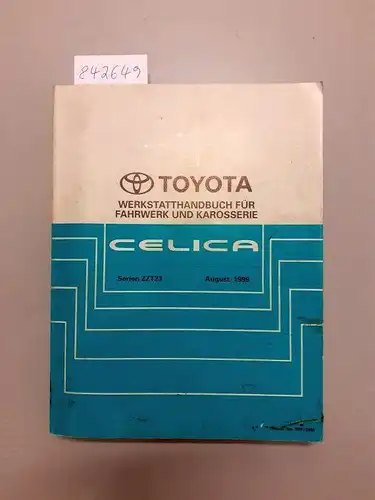 Toyota: Toyota Celica. Werkstatthandbuch für Fahrwerk und Karosserie. Serien ZZT23_ August, 1999. 