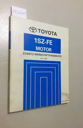 Toyota: Toyota 1SZ-FE Motor. Zusatz-Werkstatthandbuch Janura, 2001. 