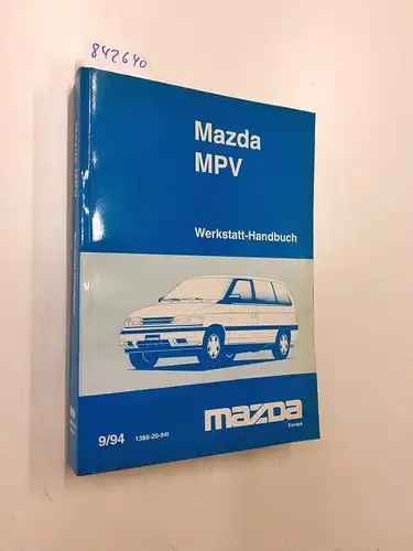 Mazda Motor Corporation: Mazda MPV Werkstatt-Handbuch 9/94 (1386-20-94l). 