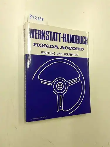 Honda, Motor Co. LTD: Honda Accord - alle Bereiche - Original Honda Werkstatt-Handbuch - Wartung und Reparatur. 