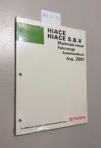 Toyota: Toyota HIACE. HIACE S.B.V. Merkmale neuer Fahrzeuge. Zusatzhandbuch August, 2001. 