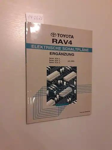 Toyota: Toyota RAV4. Elektrische Schaltpläne. Ergänzung. Serien ACA2_ Serien ZCA2_ Serien CLA2_ Juli, 2003. 