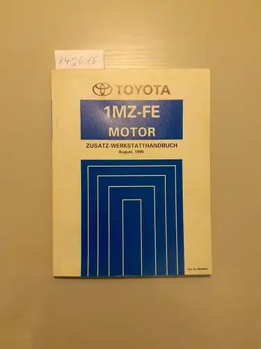 Toyota: Toyota 1MZ-FE Motor. Zusatz-Werkstatthandbuch August, 1996. 