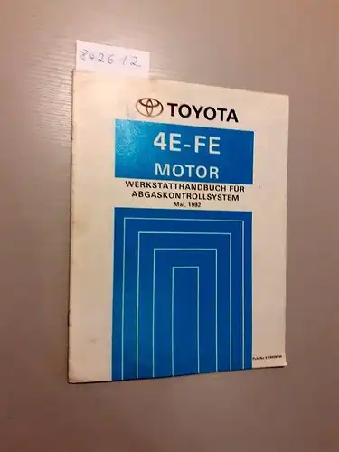 Toyota: 4E-FE Motor. Werkstatthandbuch für Abgaskontrollsystem Mai, 1992. 
