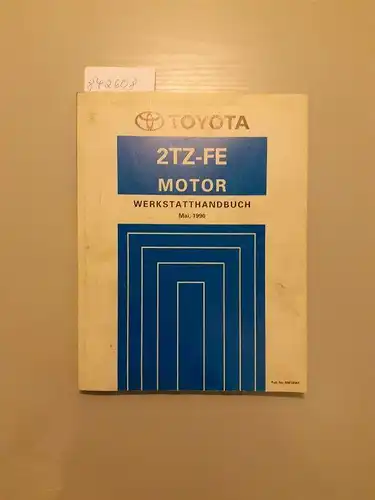 Toyota: Toyota 2 TZ-FE Motor. Werkstatthandbuch Mai, 1990. 