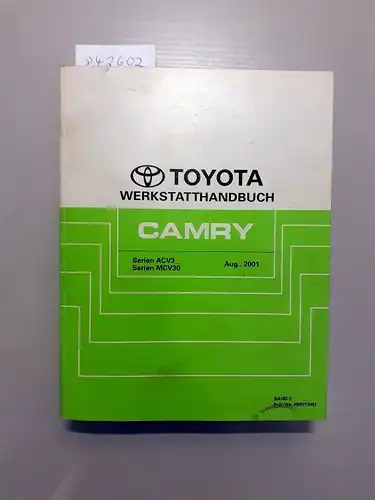 Toyota: Toyota Camry. Werkstatthandbuch. Serien ACV3_ Serien MCV30 August, 2001. 