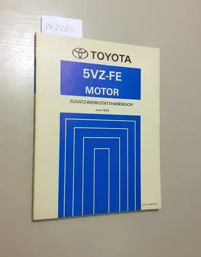 Toyota: Toyota 5VZ-FE Motor. Zusatz-Werkstatthandbuch Juni 1999. 