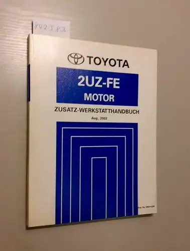 Toyota: Toyota 2UZ-FE Motor. Zusatz-Werkstatthandbuch August, 2002. 
