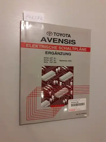 Toyota: Toyota Avensis. Elektrische Schaltpläne. Ergänzung. Serien AZT 250, 251 Serien ZZT250, 251 Serie CDT250 September, 2003. 