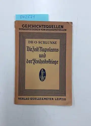 Schlunke, Otto: Die Zeit Napoleons und der Freiheitskriege. 