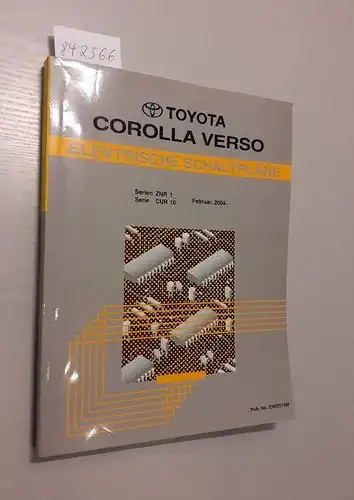 Toyota: Toyota. Elektrische Schaltpläne. Corolla Verso. Serien ZNR10, 11 Serie CUR10 Februar, 2004. 