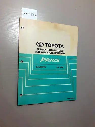 Toyota: Toyota. Reparaturanleitung für Kollisionsschäden. Prius. Serie NHW11 April, 2000. 
