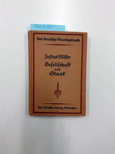 Möser, Justus: Gesellschaft und Staat
 Eine Auswahl aus seinen Schriften. Herausgegeben und eingeleitet von K. Brandi. 