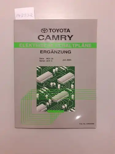 Toyota: Toyota Camry. Elektrische Schaltpläne. Ergänzung. Serie MCV30 Serien ACV 30,31 Juli, 2003. 