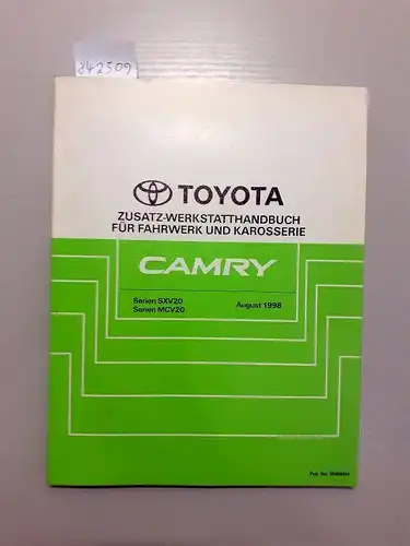 Toyota: Toyota Zusatz-Werkstatthandbuch für Fahrwerk und Karosserie. Camry. Serien SXV20, Serien MCV20. August 1998. 