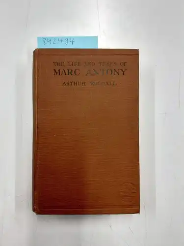 Weigall, Arthur: The Life and Times of Marc Antony. 