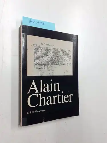 Walravens, C.J.H: Alain Chartier
 Etudes biographiques suivies de pieces justificatives d'une description des editions et d'une edition des ouvrages inedites. 