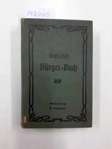 Hoffmann, H: Crefelder Bürger-Buch
 Sammlung von Ortsstatuten, Polizei-Verordnungen, Regulativen sowie vieler sonstiger Bestimmungen für die Stadt Crefeld. 