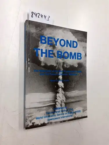 Jaspers, Huub: Beyond the Bomb: the Extension of the Non-Proliferation Treaty and the Future of Nuclear Weapons. 