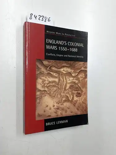 Lenman, Bruce: England's Colonial Wars 1550-1688: Conflicts, Empire and National Identity (Modern Wars in Perspective). 
