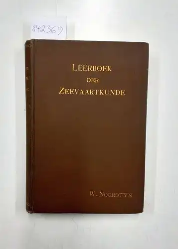 Noorduyn, W: Leerboek Der Zeevaartkunde. 