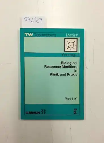 Theurer, Karl E und R, Engelhard: Biological response modifiers in Klinik und Praxis. TW-Taschenbuch Medizin ; 10 : Onkologie. 