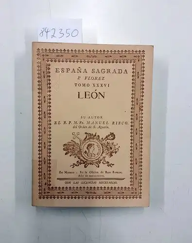 Risco, Manuel: Espana Sagrada. P. Florez. León. 