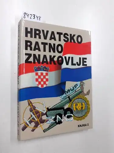 Tudman, Ankica: HRVATSKO RATNO ZNAKOVLJE KNJIGA 2, IZ DOMOVINSKOG RATA 1992-1994. 