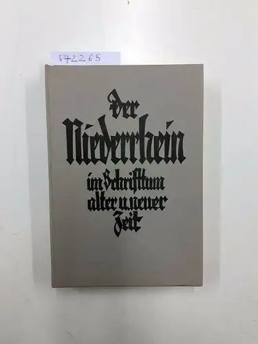 Plönes, Heinrich (Herausgeber): Der Niederrhein im Schrifttum alter und neuer Zeit : bedeutende literar. Zeugnisse aus 11 Jahrh
 hrsg. von Heinrich Plönes. 