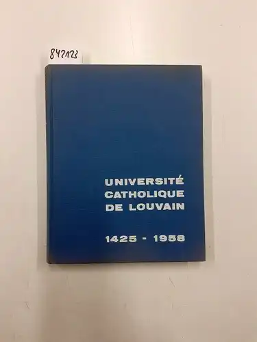 Denis, Valentin: Universite Catholique De Louvain 1425-1958. 