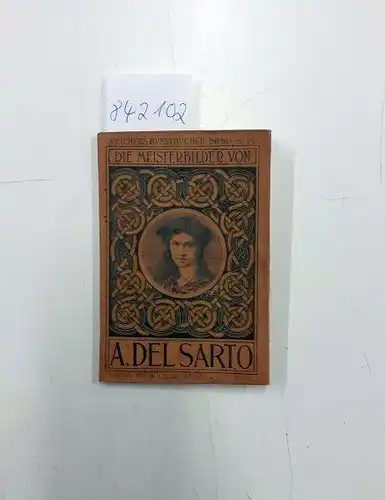 Verlag Wilhelm Weicher: Die Meisterbilder von A. Del Sarto. 