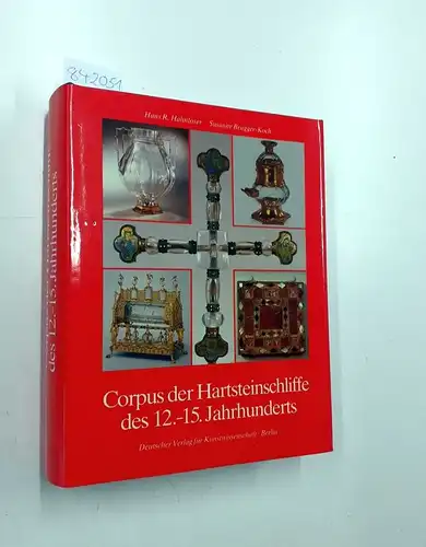 Hahnloser, Hans R. und Susanne Brugger-Koch: Corpus der Hartsteinschliffe des 12. - 15. Jahrhunderts. 