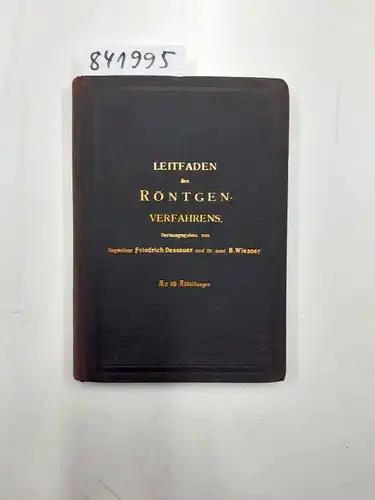 Desauer, Friedrich und B. Wiesner: Leitfaden des Röntgen-Verfahrens (Erstausgabe). 