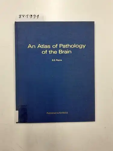 Payne, E. E: An Atlas of Pathology of the Brain. 
