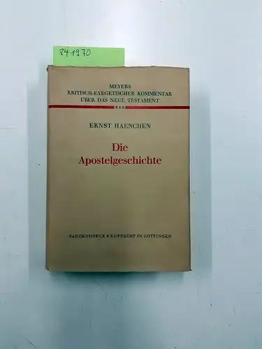 Hahn, Ferdinand (Hrg.), Heinrich August Wilhelm Meyer und Ernst Haenchen: Die Apostelgeschichte
 Kritisch-exegetischer Kommentar über das Neue Testament. 