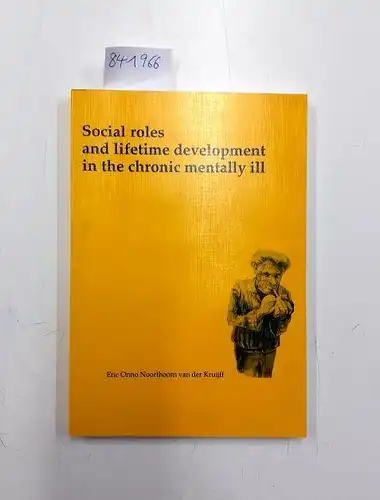 E. O. Noorthoorn van de Kruijff: Social roles and lifetime development in the chronic mentally ill - proefschrift. 
