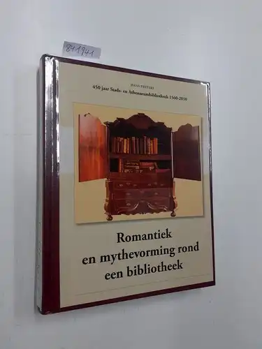 Peeters, Hans: Romantiek en mythevorming rond een bibliotheek. 450 jaar Stads- en Athenaeumbibliotheek (1560-2010). 