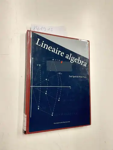 Igodt, Paul und Wim Veys: Lineaire algebra. 