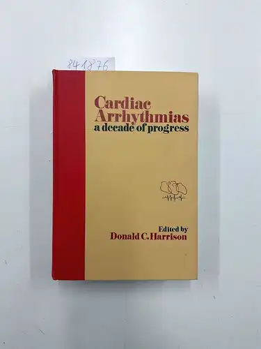 Harrison, Donald C: Cardiac Arrhythmias
 A Decade of Progress. 