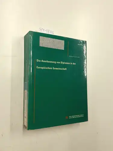 Schneider, Hildegard: Die Anerkennung von Diplomen in der Europäische Gemeinschaft. 