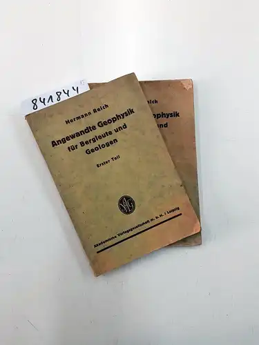 Reich, Hermann: Angewandte Geophysik für Bergleute und Geologen.Erster und Zweiter Teil. 