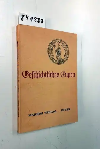 Markus Verlag: Geschichtliches Eupen Bd. I. 