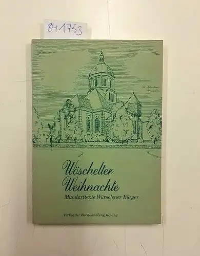 Buchhandlung Kölling: Wöschelter Weihnachte Mundarttexte würselener Bürger. 