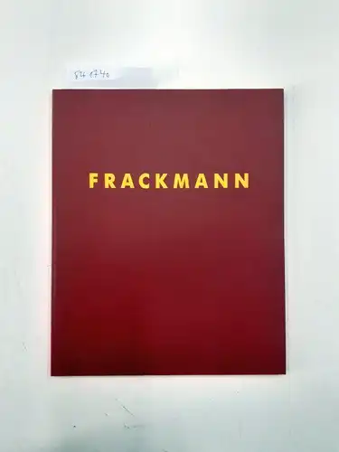 Suermondt, Ludwig-Museum Aachen: Harald Frackmann
 Bilder 1983-1991 und Architekturmodelle, Reste einer Weltausstellung 1974-1991. 