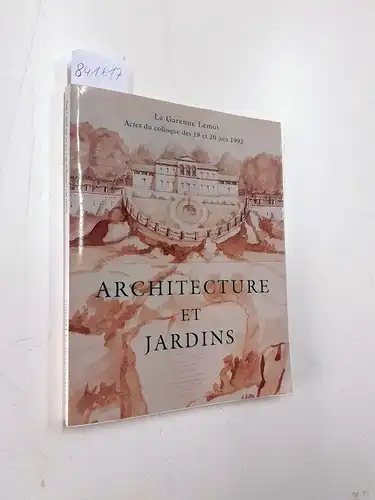 Couapel, Jean-Jacques, Delaval Alain und Gobin Marie-Claire: Architecture et jardins, La Garenne Lemot, Actes du colloque des 19 et 20 juin 1992
 19. und 20. Juni 1992. 