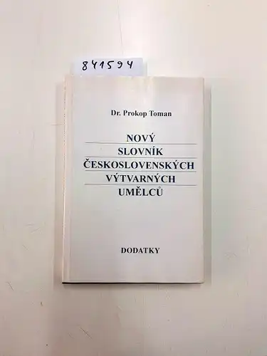 Toman, Dr. Prokop: Novy Slovnik Ceskoslovenskych Vytvarnych Umelcu. 
